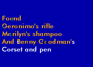 Found

Ge ro ni mds rifle

MF rilyn's shampoo
And Ben ny Cc 0d man's
Corset and pen