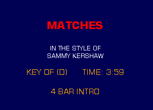 IN THE STYLE OF
SAMMY KEFISHAW

KEY OF (DJ TIME 3159

4 BAR INTRO