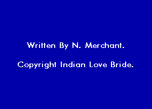Written By N. Merchant.

Copyright Indian Love Bride.