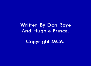 Wrillen By Don Raye
And Hughie Prince.

Copyright MCA.