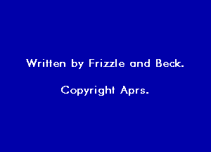 Written by Frizzle and Beck.

Copyright Aprs.