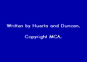 Written by Huerta and Duncan.

Copyright MCA.