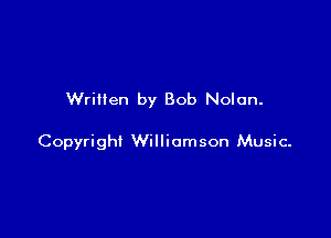 Written by Bob Nolan.

Copyright Williamson Music-