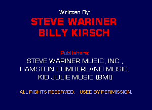 W ritten Byz

STEVE WAPINEP MUSIC, INC,
HAMSTEIN CUMBERLAND MUSIC.
KID JULIE MUSIC EBMIJ

ALL RIGHTS RESERVED. USED BY PERMISSION