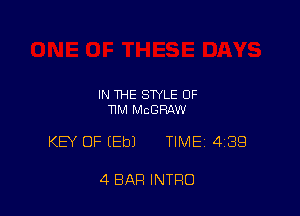 IN THE STYLE OF
11M MCGRAW

KEY OF (Eb) TIME 489

4 BAR INTRO