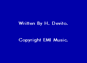 Wrillen By H. Devilo.

Copyright EMI Music-