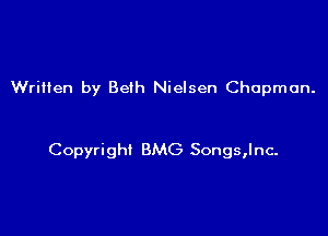Written by Beth Nielsen Chapman.

Copyright BMG Songs,lnc.