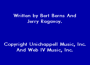 Written by Bert Berns And
Jerry Rogovoy.

Copyrighi Unichuppell Music, Inc.
And Web IV Music, Inc.
