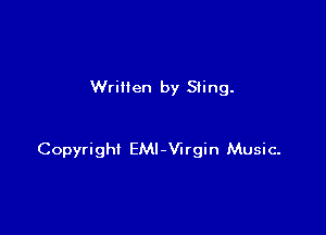 Written by Sting.

Copyright EMI-Virgin Music-