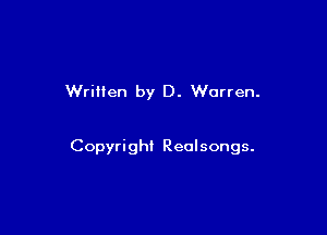 Written by D. Warren.

Copyright Reolsongs.