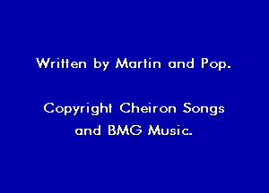 WriHen by Mariin and Pop.

Copyright Cheiron Songs
and BMG Music.