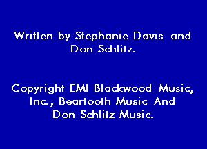 Written by Stephanie Davis and
Don Schlitz.

Copyright EMI Blackwood Music,
Inc., Bearioofh Music And
Don Schlitz Music.
