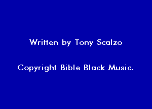 Written by Tony Sculzo

Copyright Bible Black Music-
