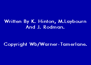 WriHen By K. Hinton, M.Loybourn
And J. Rodmon.

Copyright Wlearner-Tamerlune.