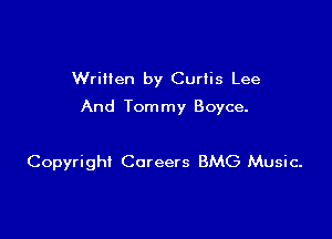 Written by Curtis Lee
And Tommy Boyce.

Copyright Careers BMG Music.