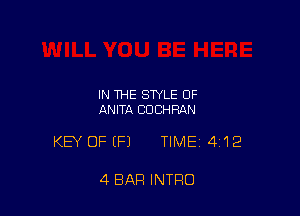 IN THE STYLE 0F
ANITA CUCHRAN

KEY OFEFJ TIMEI 412

4 BAR INTRO