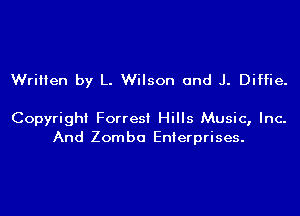 Written by L. Wilson and J. Diffie.

Copyright Forrest Hills Music, Inc.
And Zomba Enterprises.