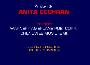 Written Byz

WARNER-TAMERLANE PUB. CORP.
CHENDWEE MUSIC (BMIJ

ALL RIGHTS RESERVED.
USED BY PERMISSION