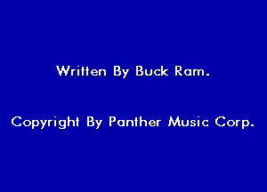 Wriilen By Buck Ram.

Copyright By Panther Music Corp.