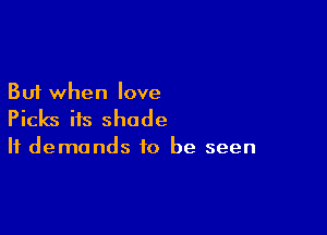 But when love

Picks ifs shade

If demands to be seen