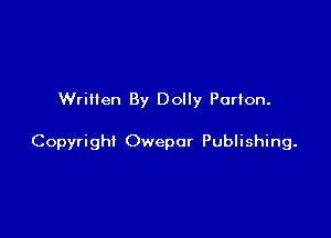 Written By Dolly Porton.

Copyright Owepor Publishing.