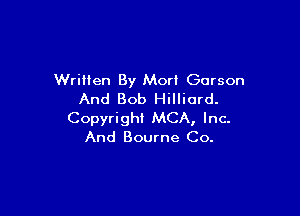WriHen By Mort Gurson
And Bob Hilliard.

Copyright MCA, Inc.
And Bourne Co.