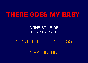 IN THE STYLE OF
THISHA YEAHWUOD

KEY OF (C) TIME 355

4 BAR INTRO