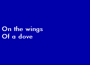 On the wings

Of a clove