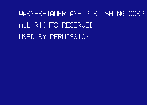 NQRNER-TQMERLQNE PUBL I SH I NG CORP
QLL RIGHTS RESERUED
USED BY PERMISSION