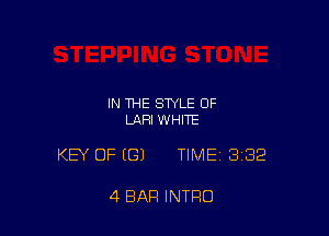 IN THE STYLE OF
LAHI WHITE

KEY OF (G) TIMEI 332

4 BAR INTRO