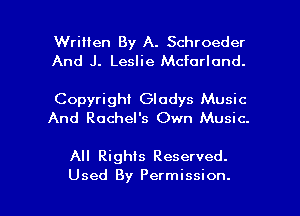Written By A. Schroeder
And J. Leslie Mcforland.

Copyright Gladys Music
And Rachel's Own Music.

All Rights Reserved.

Used By Permission. l