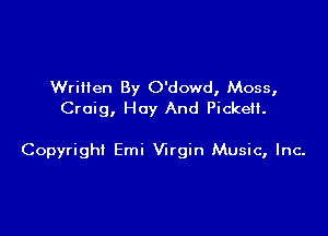 Written By O'dowd, Moss,
Craig, Hoy And Pickeit.

Copyright Emi Virgin Music, Inc-