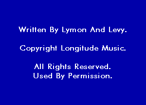 Written By Lymon And Levy.

Copyright Longitude Music.

All Rights Reserved.
Used By Permission.