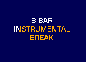 (BBAR
INSTRUMENTAL

BREAK