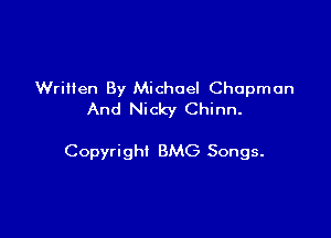Written By Michael Chapman
And Nicky Chinn.

Copyright BMG Songs.