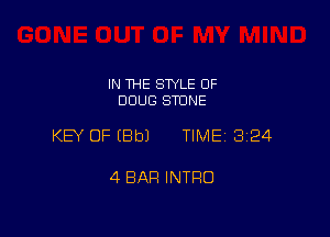 IN THE STYLE 0F
DOUG STUNE

KEY OF EBbJ TIME13124

4 BAR INTRO