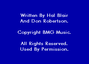 Written By Hal Blair
And Don Robertson.

Copyright BMG Music.

All Rights Reserved.
Used By Permission.