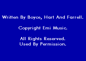 Written By Boyce, Hort And Farrell.

Copyright Emi Music.

All Rights Reserved.
Used By Permission.