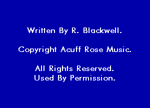 Written By R. Blackwell.

Copyright Acuff Rose Music.

All Rights Reserved.
Used By Permission.