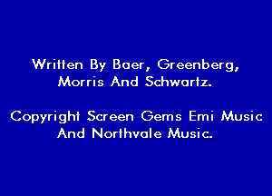 Written By Boer, Greenberg,
Morris And Schwartz.

Copyright Screen Gems Emi Music
And Norihvale Music.