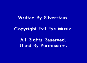 Written By Silverstein.

Copyright Evil Eye Music.

All Rights Reserved.
Used By Permission.
