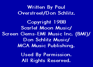 Written By Paul
Over street D on Schl iiz.

Copyright 1988
Scarlet Moon Music
Screen Gems-EMI Music Inc. (BMIV
Don Schlitz Music
MCA Music Publishing.

Used By Permission.
All Rights Reserved.