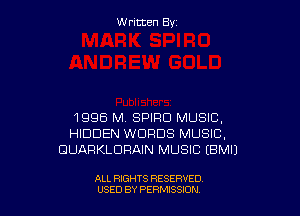 W ritcen By

1998 M. SPIRD MUSIC,
HIDDEN WORDS MUSIC,
CJUARKLDFIAIN MUSIC EBMIJ

ALL RIGHTS RESERVED
USED BY PERMISSDN