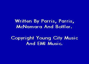 Wriiien By Porris, Porris,
McNamara And BoHler.

Copyright Young City Music
And EMI Music.