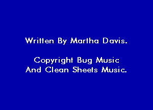Written By Martha Davis.

Copyright Bug Music
And Clean Sheets Music-