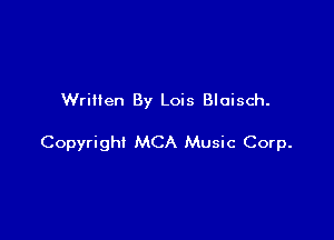 Written By Lois Bluisch.

Copyright MCA Music Corp.