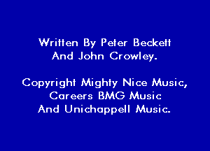 Written By Peter Beckett
And John Crowley.

Copyright Mighty Nice Music,
Careers BMG Music
And Unichoppell Music.

g