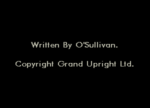 Written By O'Sullivun.

Copyright Grand Upright le.