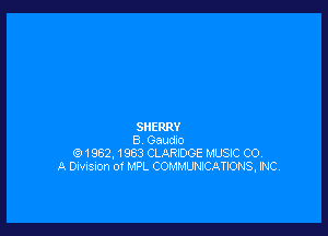 SHERRY
8 Gaucho
1962, 1963 CLARIDGE MUSIC CO.
A Dmsnon ol MPL COMMUNICAIIONS, INC