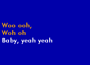 Woo ooh,
Woh oh

30 by, yeah yeah